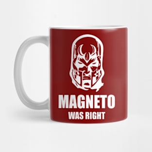 Magneto Was Right Mug